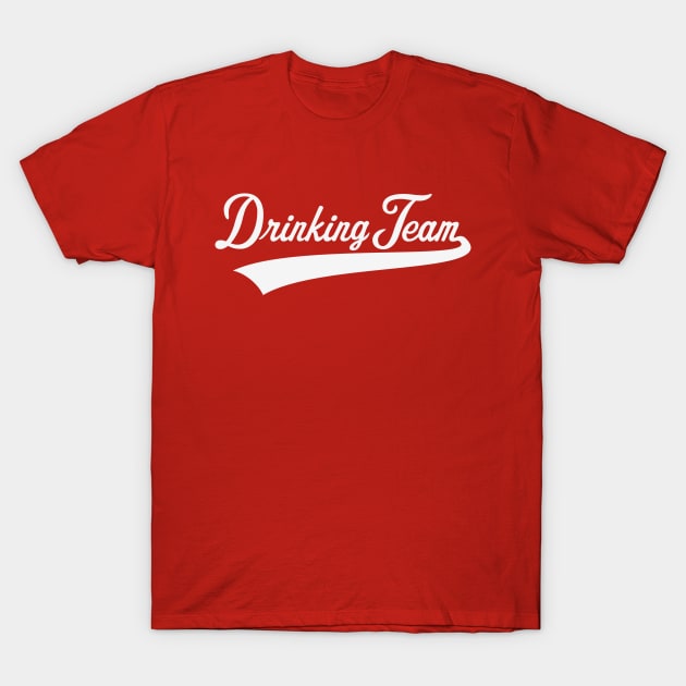 Drinking Team Lettering (Beer / Alcohol / White) T-Shirt by MrFaulbaum